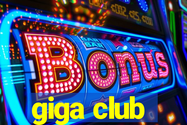 giga club